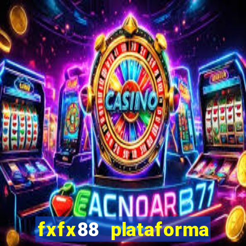 fxfx88 plataforma de jogos